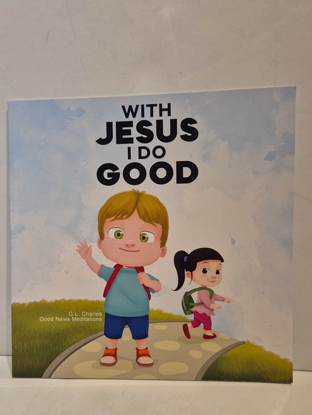 With Jesus I Do Good -Christian Children Book G.L Charles